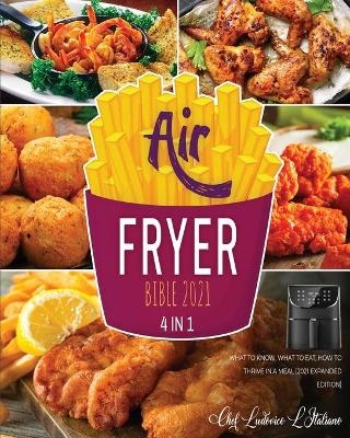 Air Fryer Bible 2021 [4 Books in 1]