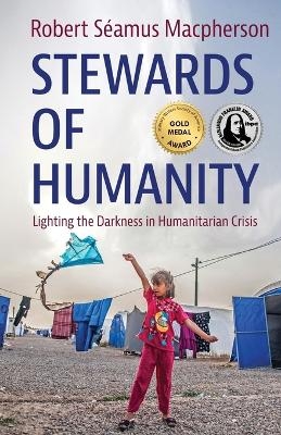 Stewards of Humanity - Robert Seamus MacPherson