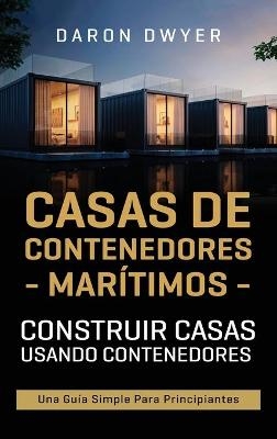 Casas de contenedores mar&iacute;timos - Daron Dwyer