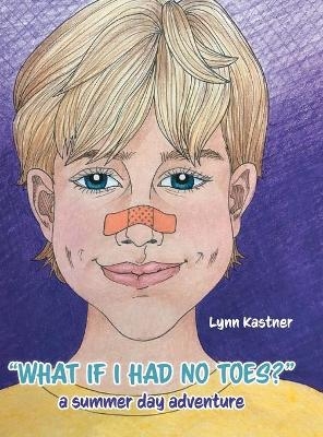 "What If I Had No Toes?" - Lynn Kastner