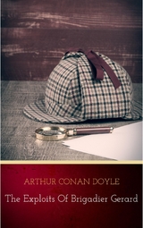 Complete Exploits and Adventures of Brigadier Gerard -  Arthur Conan Doyle