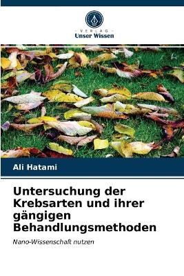 Untersuchung der Krebsarten und ihrer gängigen Behandlungsmethoden