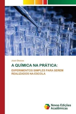 A Qu&iacute;mica Na Pr&aacute;tica - Jos&eacute; Chaves