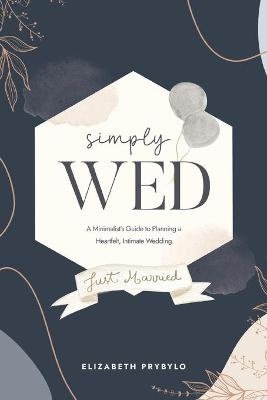Simply Wed - Elizabeth Prybylo
