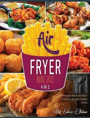 Air Fryer Bible 2021 [4 Books in 1]