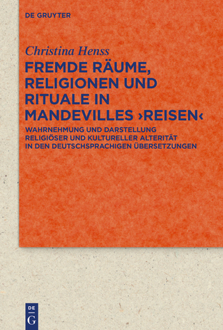 Fremde Räume, Religionen und Rituale in Mandevilles ›Reisen‹