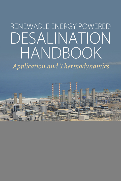 Renewable Energy Powered Desalination Handbook -  Gnaneswar Gude