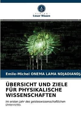 &Uuml;bersicht Und Ziele F&uuml;r Physikalische Wissenschaften - Emile-Michel Onema Lama Ndjadiandja