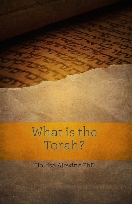 What is the Torah? - Hollisa Alewine