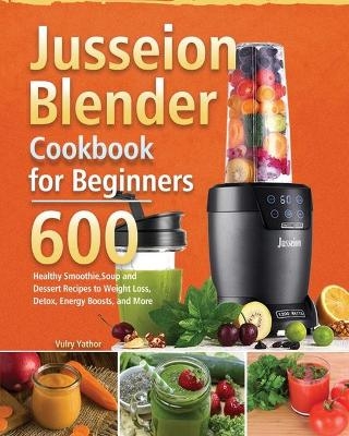 Jusseion Blender Cookbook for Beginners - Vulry Yathor