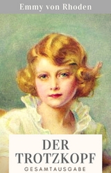 Der Trotzkopf - Emmy Von Rhoden, Else Wildhagen