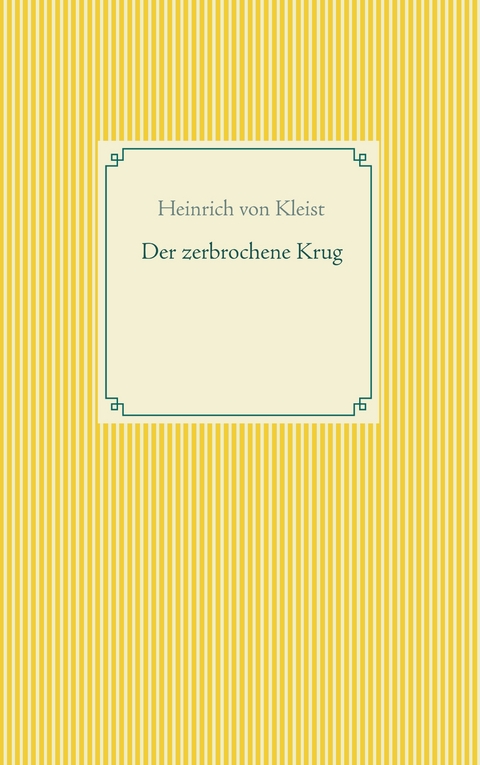 Der zerbrochene Krug - Heinrich von Kleist