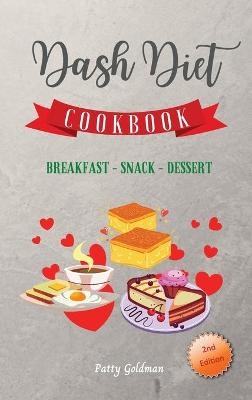 Dash Diet - Breakfast Snack and Dessert Recipes - Patty Goldman