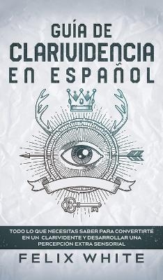 Guía de Clarividencia en Español