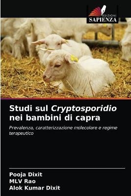 Studi sul Cryptosporidio nei bambini di capra - Pooja Dixit, MLV Rao, Alok Kumar Dixit
