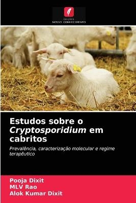 Estudos sobre o Cryptosporidium em cabritos - Pooja Dixit, MLV Rao, Alok Kumar Dixit