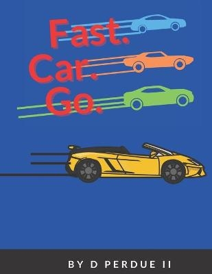 Fast Car Go - D Perdue  II