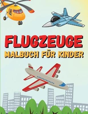 Flugzeuge Malbuch f&uuml;r Kinder - Nina Binder