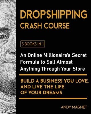 Dropshipping Crash Course [5 Books in 1]