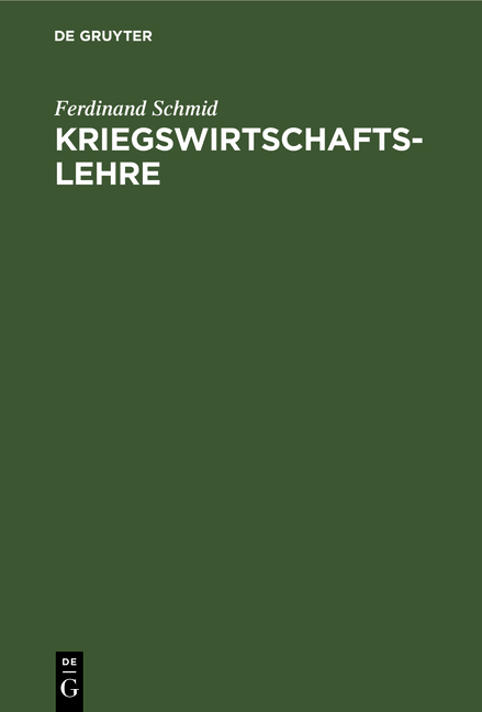 Kriegswirtschaftslehre - Ferdinand Schmid