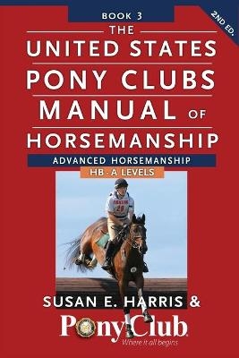 The United States Pony Club Manual of Horsemanship