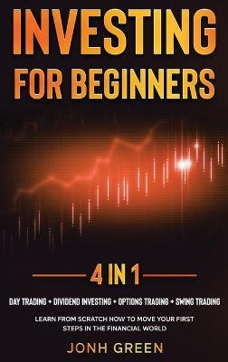 Investing for beginners 4 in 1 - Jonh Green