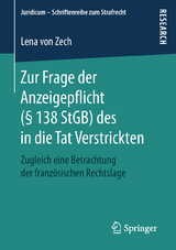 Zur Frage der Anzeigepflicht (§ 138 StGB) des in die Tat Verstrickten - Lena von Zech