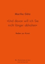 "Und davon will ich Sie nicht l&auml;nger abhalten" - Martha G&ouml;tz