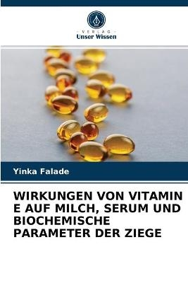 Wirkungen Von Vitamin E Auf Milch, Serum Und Biochemische Parameter Der Ziege
