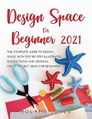 Design Space for Beginners 2021