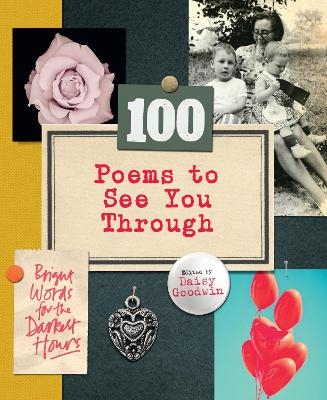100 Poems To See You Through - Daisy Goodwin