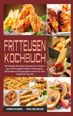 Fritteusen-Kochbuch - Karen Russel, Adeline Bauer