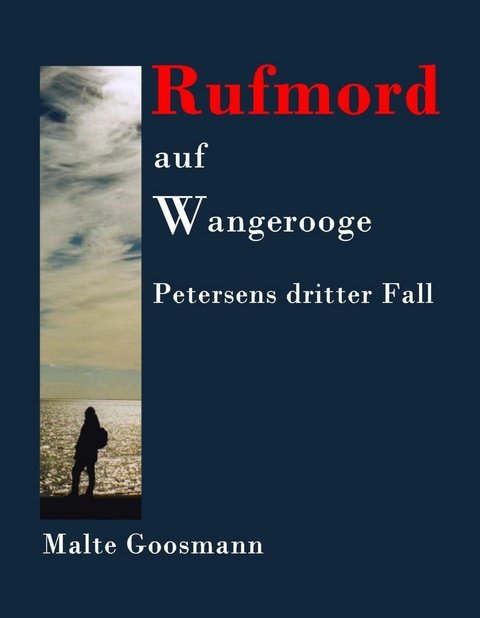 Rufmord auf Wangerooge - Malte Goosmann