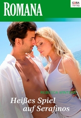 Hei&szlig;es Spiel auf Serafinos - Rebecca Winters