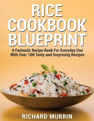 Rice Cookbook Blueprint - Richard Murrin