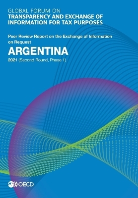 Argentina 2021 (second round, phase 1) -  Global Forum on Transparency and Exchange of Information for Tax Purposes