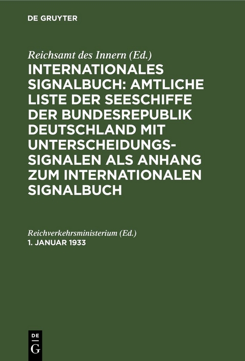 Internationales Signalbuch: Amtliche Liste der Seeschiffe der Bundesrepublik... / 1. Januar 1933 - 