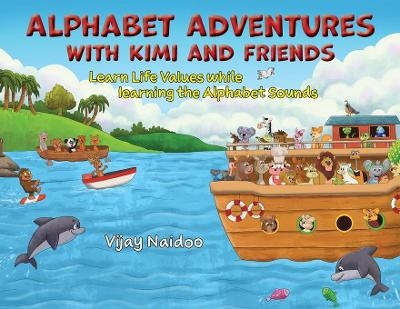 Alphabet Adventures with Kimi and Friends - Vijay Naidoo