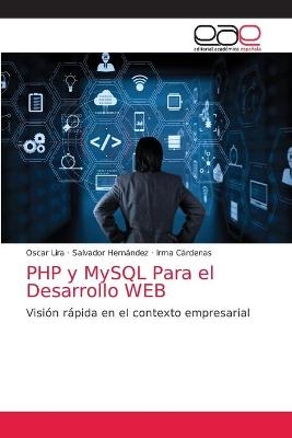 PHP y MySQL Para el Desarrollo WEB - Oscar Lira, Salvador Hern&aacute;ndez, Irma C&aacute;rdenas