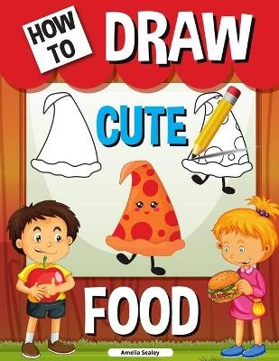 How to Draw Cute Food - Amelia Sealey