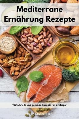 Mediterrane Ern&auml;hrung Rezepte - Carlo Montalbetti