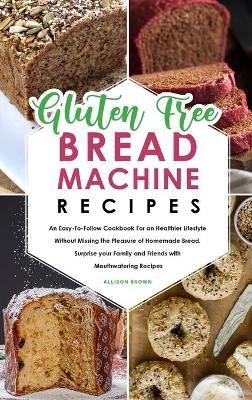 Gluten-Free Bread Machine Recipes
