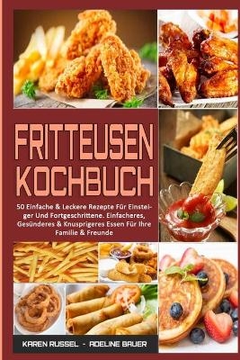 Fritteusen-Kochbuch - Karen Russel, Adeline Bauer