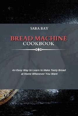 Bread Machine Cookbook