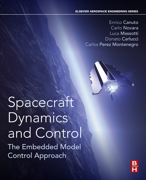 Spacecraft Dynamics and Control -  Enrico Canuto,  Donato Carlucci,  Luca Massotti,  Carlo Novara,  Carlos Perez-Montenegro