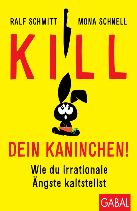 Kill dein Kaninchen! -  Mona Schnell,  Ralf Schmitt