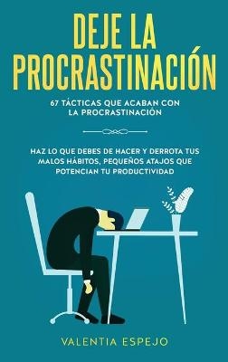 Deje la procrastinaci&oacute;n - Valentia Espejo