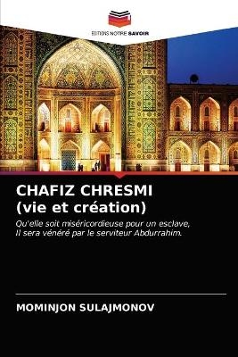 CHAFIZ CHRESMI (vie et cr&eacute;ation) - MOMINJON SULAJMONOV