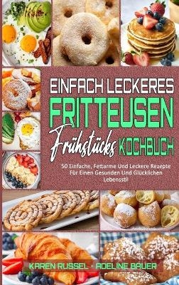 Einfach Leckeres Fritteusen-Frühstücks-Kochbuch