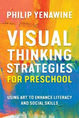 Visual Thinking Strategies for Preschool - Phillip Yenawine